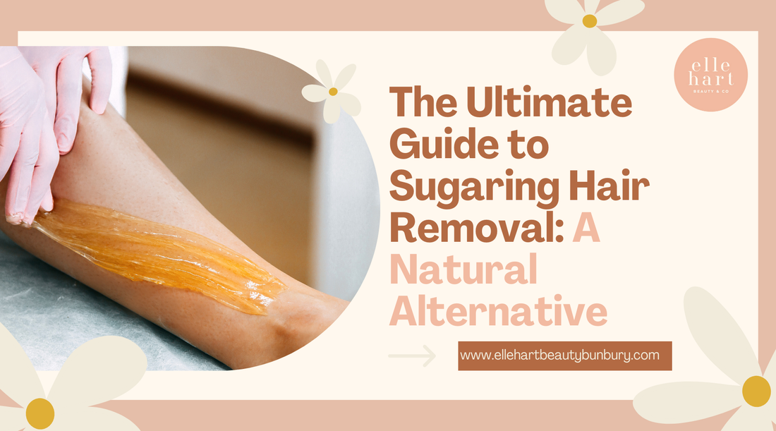 The Ultimate Guide to Sugaring Hair Removal: A Natural Alternative